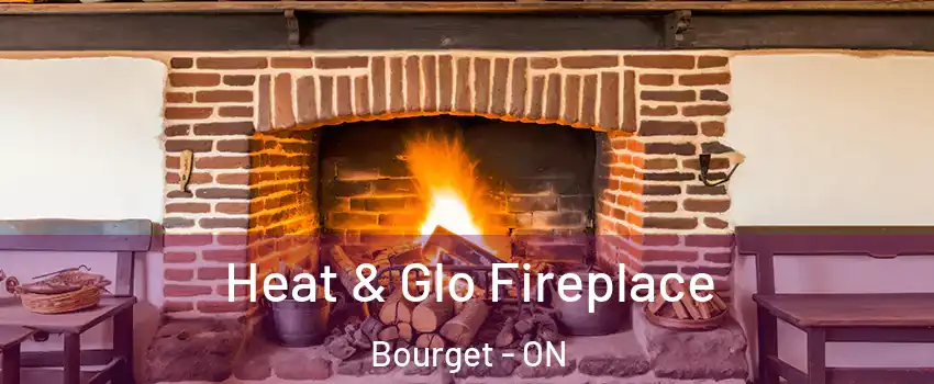  Heat & Glo Fireplace Bourget - ON