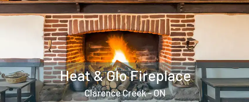  Heat & Glo Fireplace Clarence Creek - ON