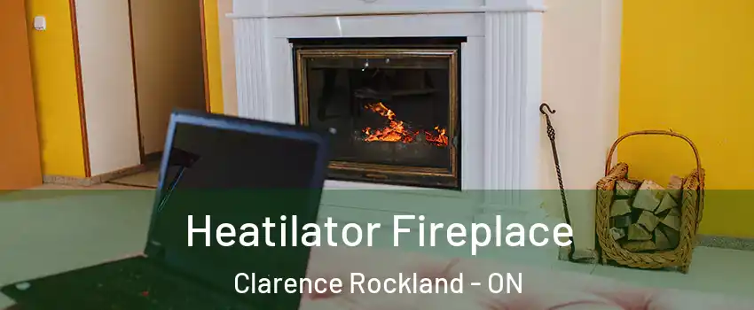  Heatilator Fireplace Clarence Rockland - ON
