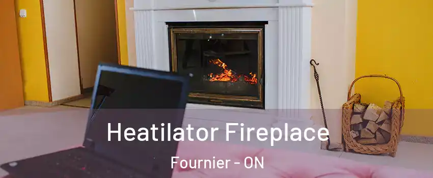  Heatilator Fireplace Fournier - ON