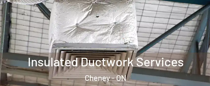  Insulated Ductwork Services Cheney - ON