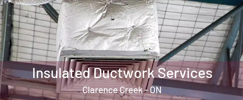  Insulated Ductwork Services Clarence Creek - ON