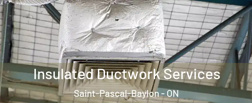  Insulated Ductwork Services Saint-Pascal-Baylon - ON