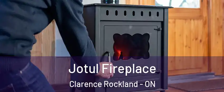  Jotul Fireplace Clarence Rockland - ON