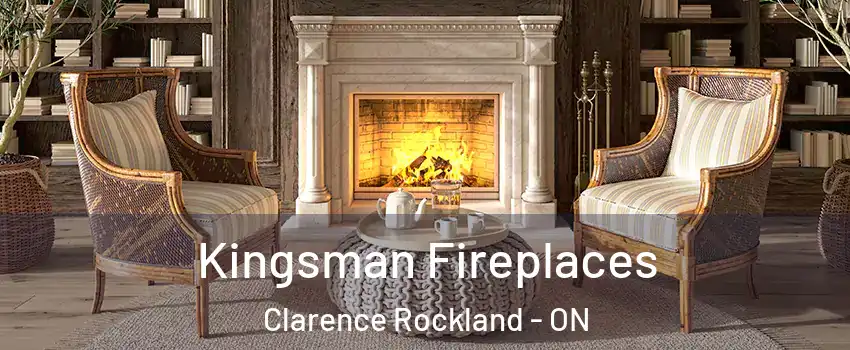  Kingsman Fireplaces Clarence Rockland - ON