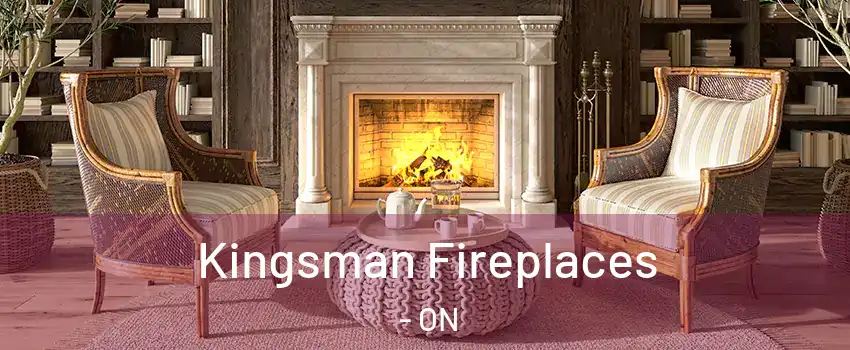  Kingsman Fireplaces - ON
