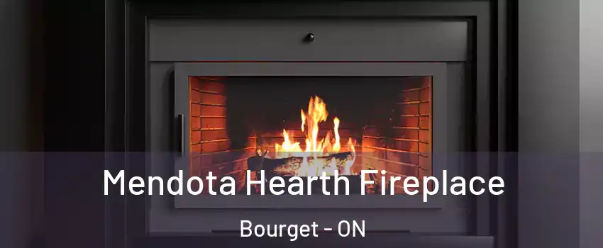 Mendota Hearth Fireplace Bourget - ON