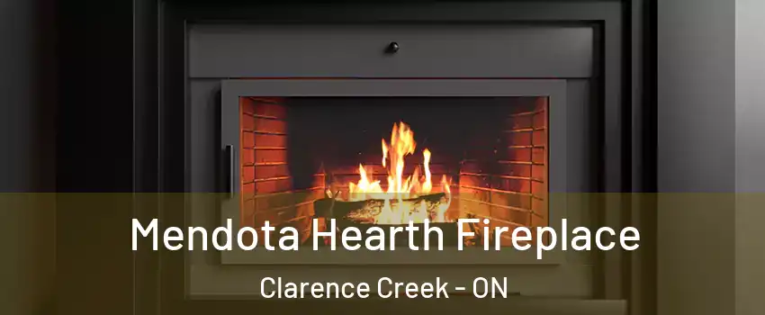 Mendota Hearth Fireplace Clarence Creek - ON