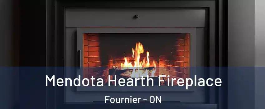 Mendota Hearth Fireplace Fournier - ON