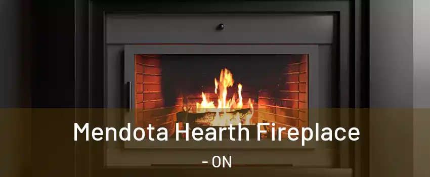 Mendota Hearth Fireplace - ON