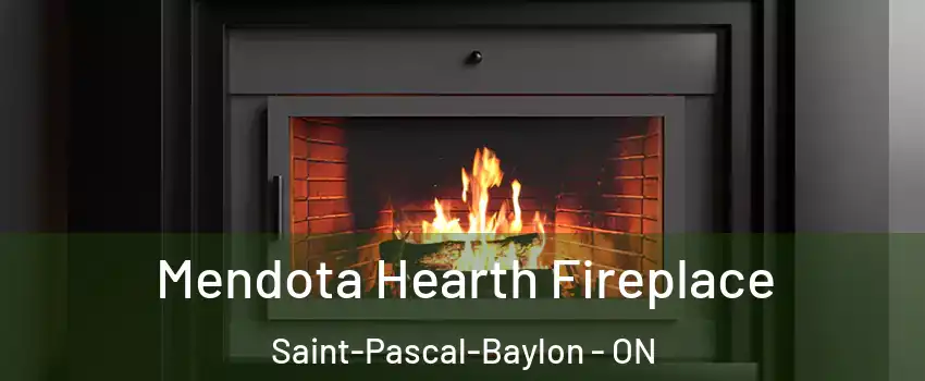 Mendota Hearth Fireplace Saint-Pascal-Baylon - ON