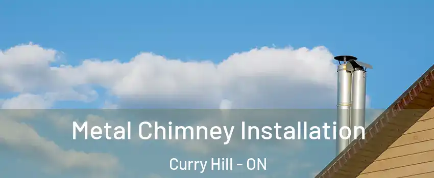  Metal Chimney Installation Curry Hill - ON