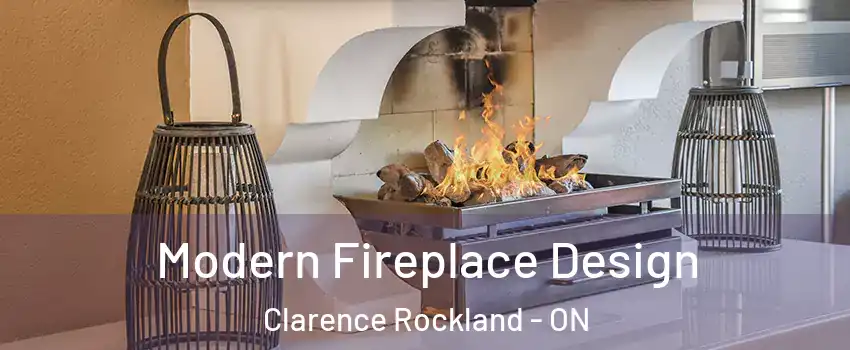  Modern Fireplace Design Clarence Rockland - ON