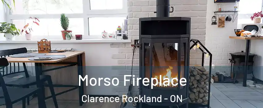  Morso Fireplace Clarence Rockland - ON