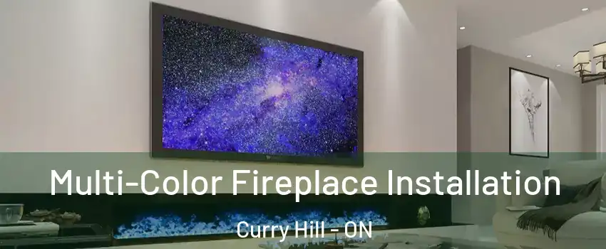  Multi-Color Fireplace Installation Curry Hill - ON