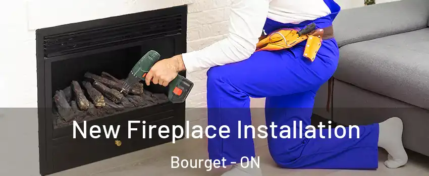  New Fireplace Installation Bourget - ON