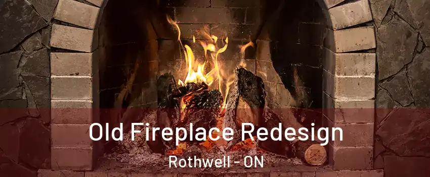  Old Fireplace Redesign Rothwell - ON