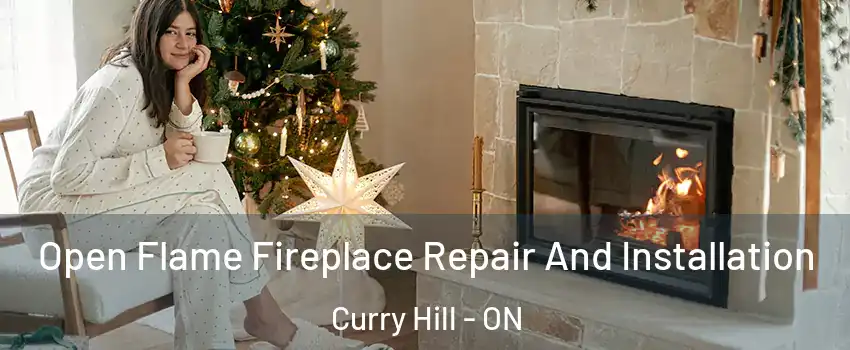  Open Flame Fireplace Repair And Installation Curry Hill - ON