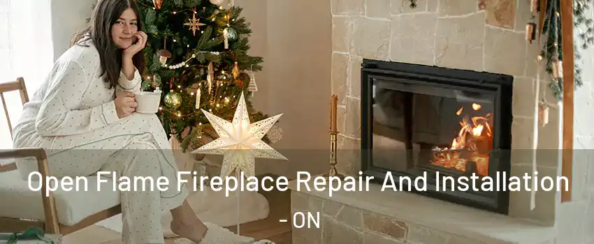  Open Flame Fireplace Repair And Installation - ON