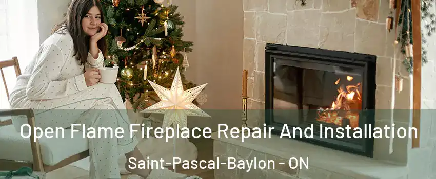  Open Flame Fireplace Repair And Installation Saint-Pascal-Baylon - ON