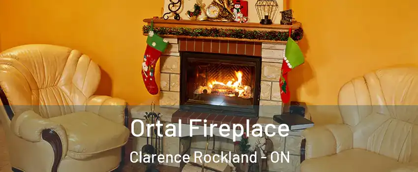 Ortal Fireplace Clarence Rockland - ON