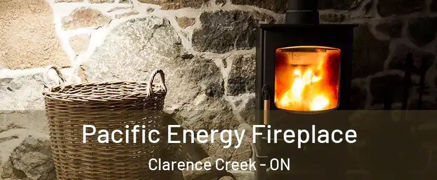  Pacific Energy Fireplace Clarence Creek - ON