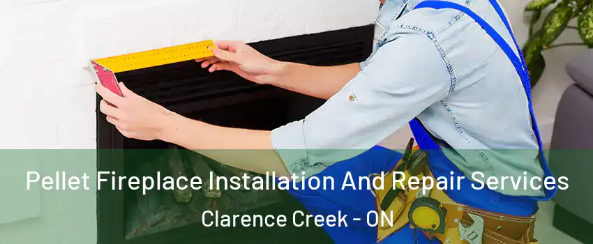  Pellet Fireplace Installation And Repair Services Clarence Creek - ON
