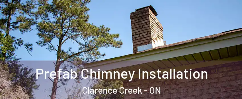  Prefab Chimney Installation Clarence Creek - ON