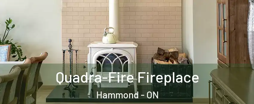  Quadra-Fire Fireplace Hammond - ON