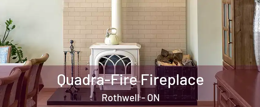  Quadra-Fire Fireplace Rothwell - ON