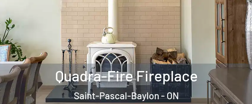  Quadra-Fire Fireplace Saint-Pascal-Baylon - ON