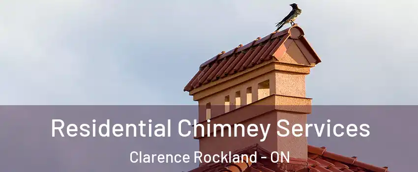  Residential Chimney Services Clarence Rockland - ON