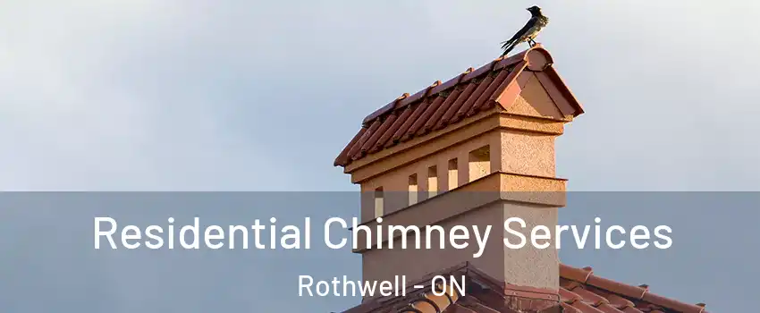 Residential Chimney Services Rothwell - ON