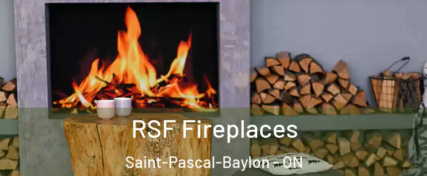  RSF Fireplaces Saint-Pascal-Baylon - ON