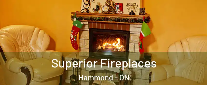  Superior Fireplaces Hammond - ON