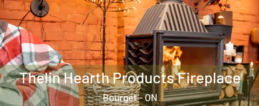  Thelin Hearth Products Fireplace Bourget - ON