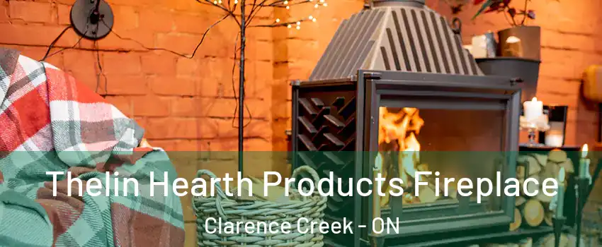  Thelin Hearth Products Fireplace Clarence Creek - ON