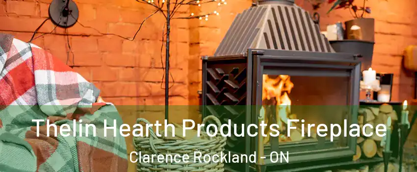  Thelin Hearth Products Fireplace Clarence Rockland - ON