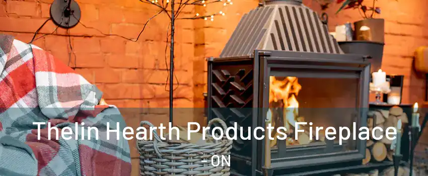  Thelin Hearth Products Fireplace - ON