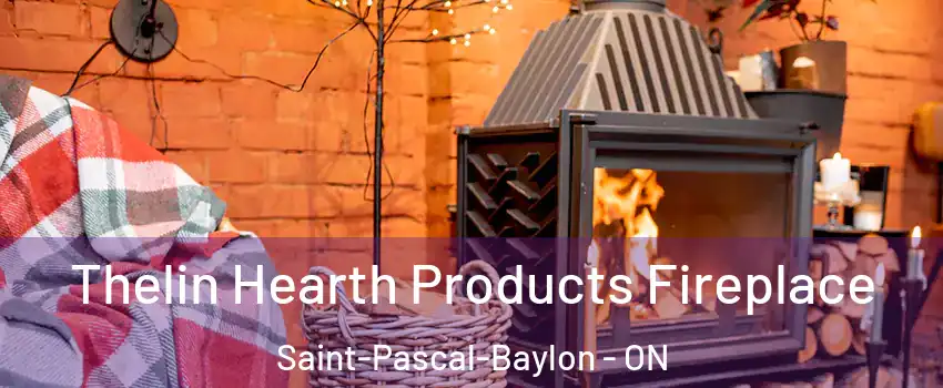  Thelin Hearth Products Fireplace Saint-Pascal-Baylon - ON
