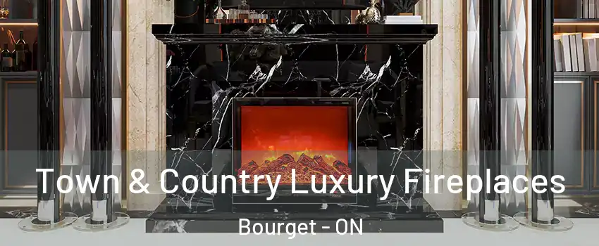  Town & Country Luxury Fireplaces Bourget - ON