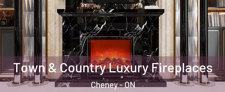  Town & Country Luxury Fireplaces Cheney - ON