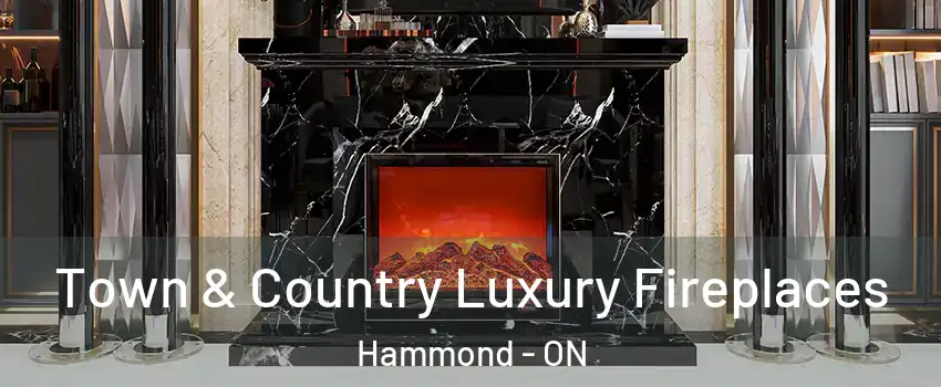  Town & Country Luxury Fireplaces Hammond - ON
