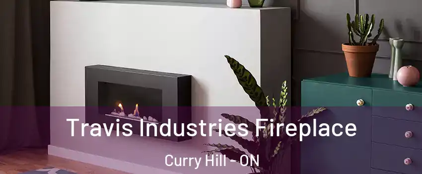  Travis Industries Fireplace Curry Hill - ON