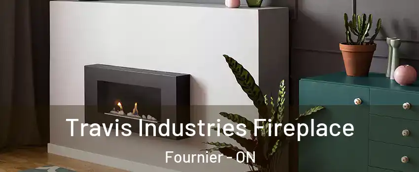  Travis Industries Fireplace Fournier - ON