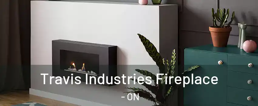  Travis Industries Fireplace - ON