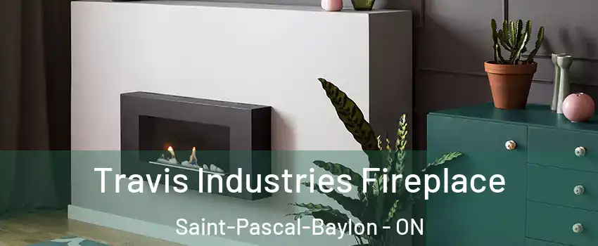 Travis Industries Fireplace Saint-Pascal-Baylon - ON