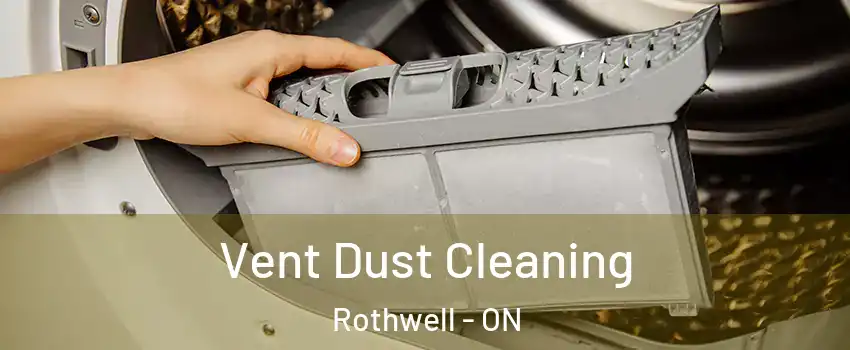  Vent Dust Cleaning Rothwell - ON