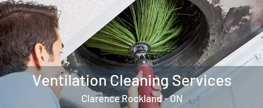  Ventilation Cleaning Services Clarence Rockland - ON