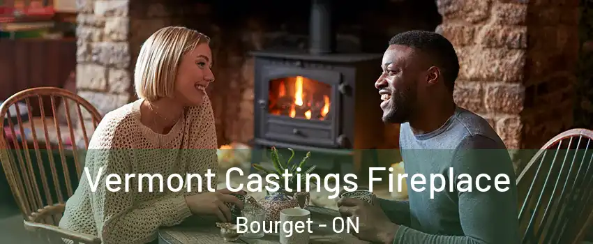  Vermont Castings Fireplace Bourget - ON